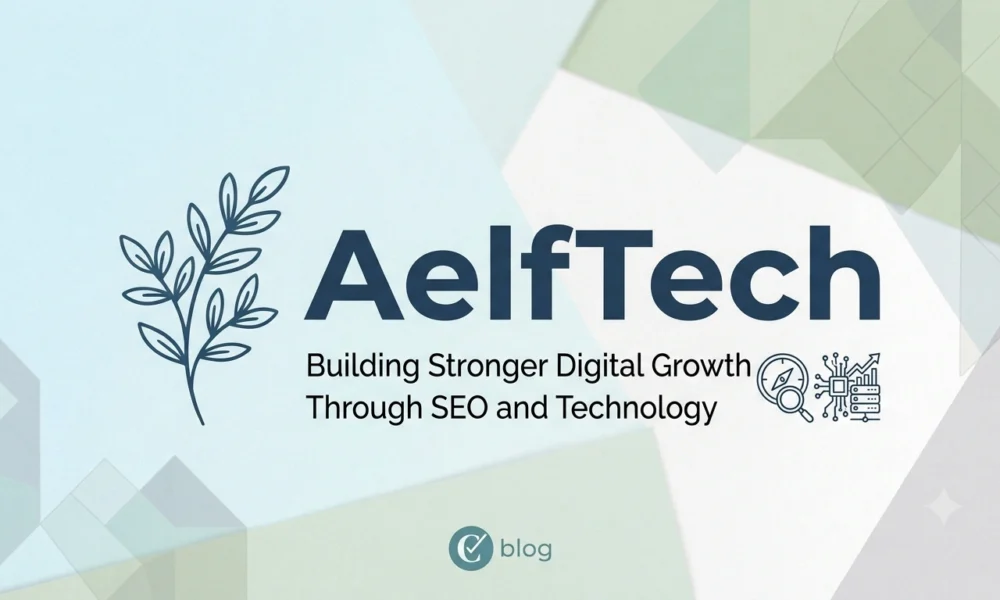 AelfTech Building Stronger Digital Growth Through SEO and Technology