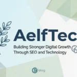 AelfTech Building Stronger Digital Growth Through SEO and Technology