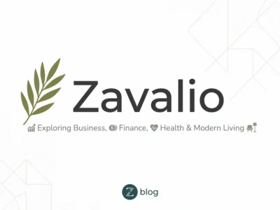 Zavalio Exploring Business, Finance, Health & Modern Living