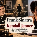 Frank Sinatra and Kendall Jenner The Story Behind the “My Way” Connection.