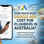 How Much Does Google Ads Cost for Plumbers in Australia.